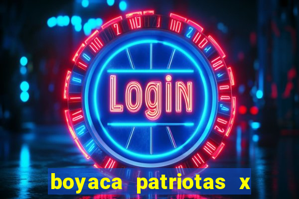 boyaca patriotas x fortaleza fc