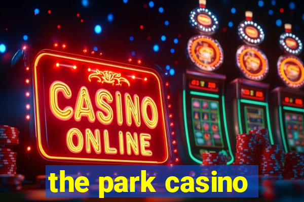 the park casino