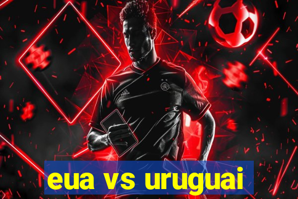 eua vs uruguai