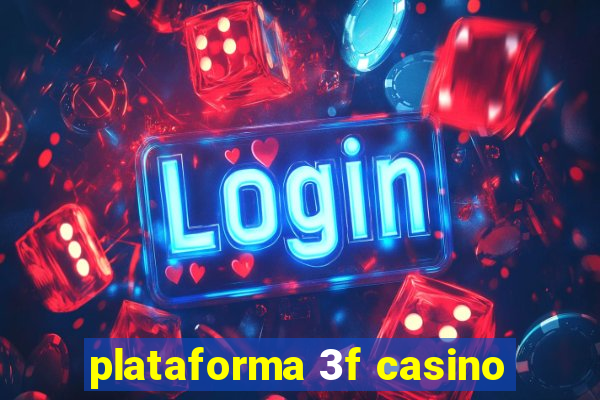 plataforma 3f casino