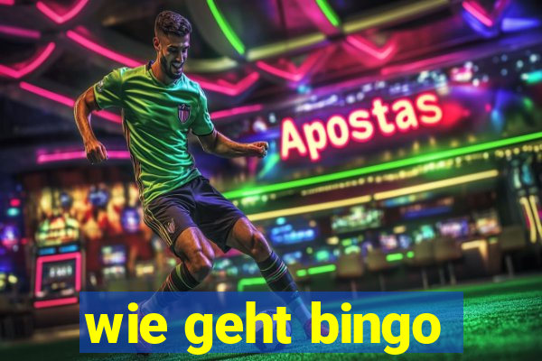 wie geht bingo