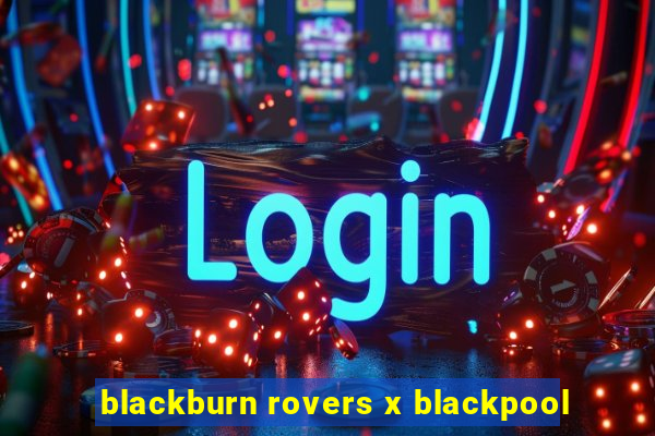 blackburn rovers x blackpool