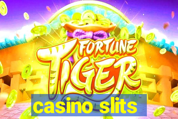 casino slits