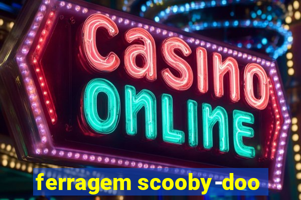 ferragem scooby-doo