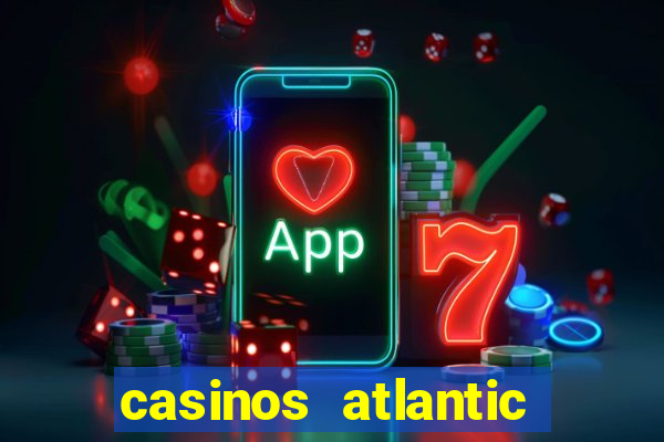 casinos atlantic city nj