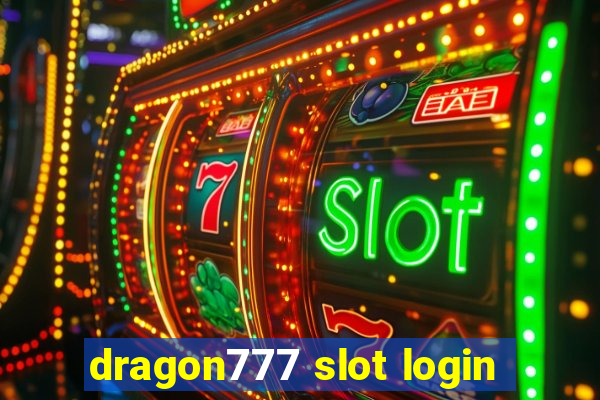 dragon777 slot login