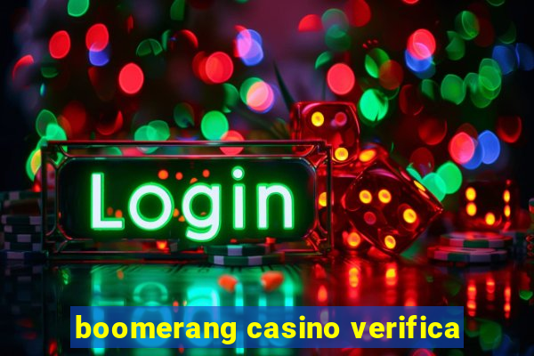 boomerang casino verifica