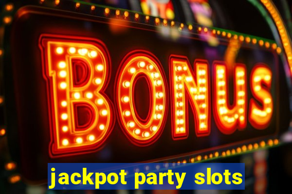 jackpot party slots