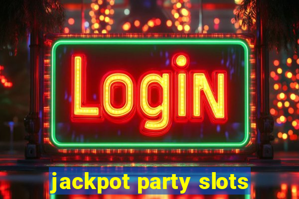 jackpot party slots