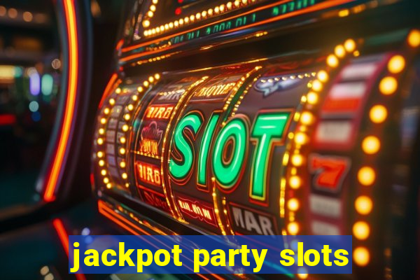 jackpot party slots