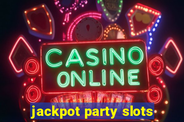 jackpot party slots