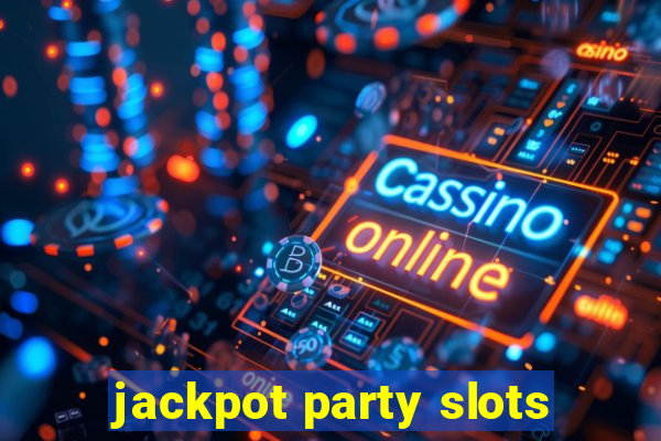 jackpot party slots