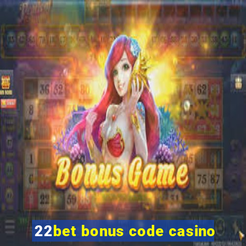 22bet bonus code casino