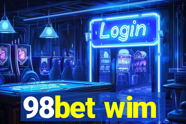 98bet wim