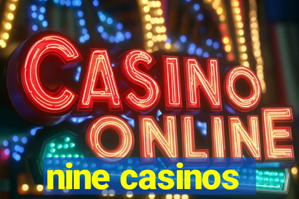 nine casinos