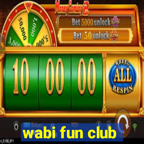 wabi fun club