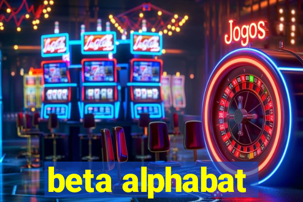 beta alphabat