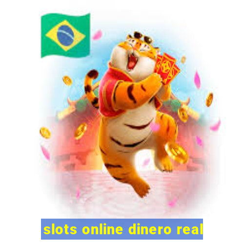 slots online dinero real