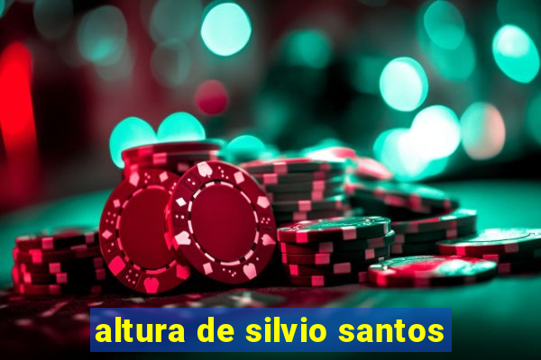 altura de silvio santos