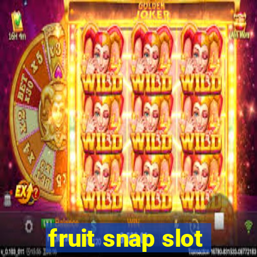 fruit snap slot