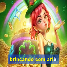 brincando com ariê