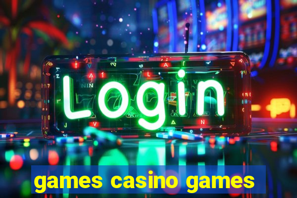 games casino games