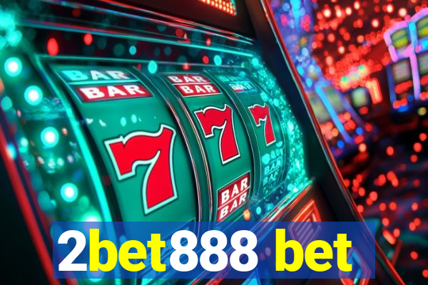 2bet888 bet