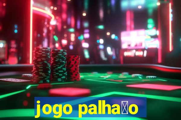 jogo palha莽o