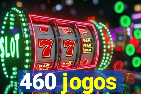 460 jogos