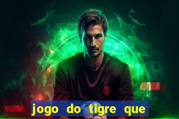 jogo do tigre que da bonus