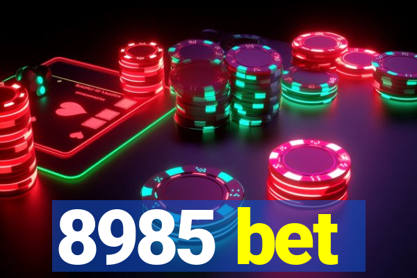 8985 bet