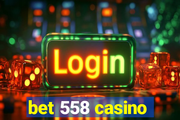 bet 558 casino