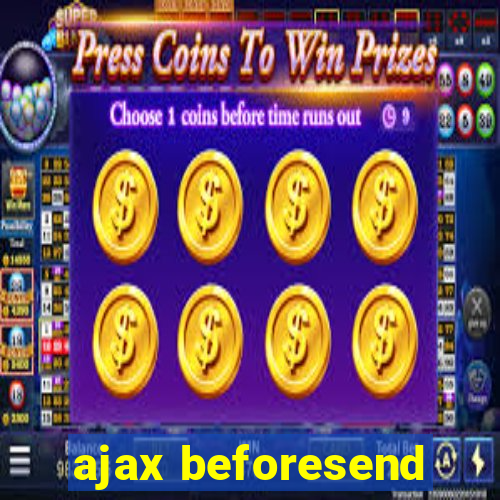 ajax beforesend