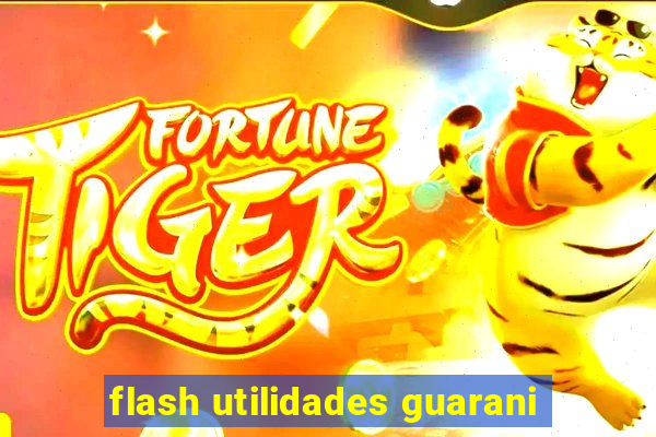 flash utilidades guarani