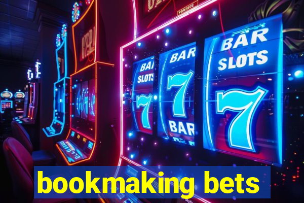 bookmaking bets