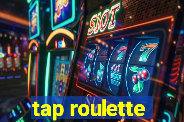 tap roulette