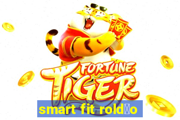 smart fit rold茫o