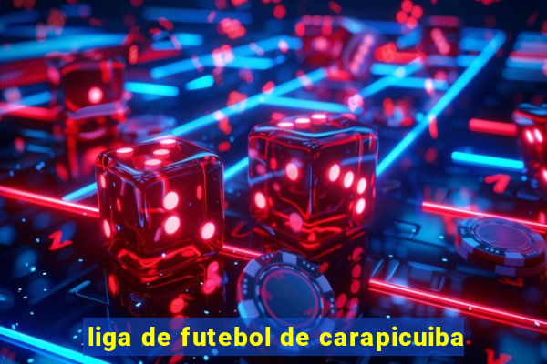 liga de futebol de carapicuiba