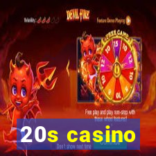 20s casino