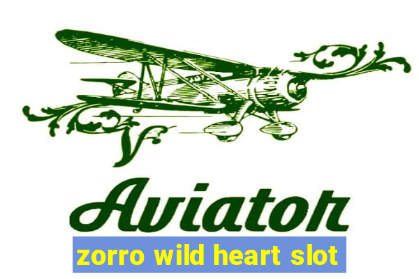 zorro wild heart slot