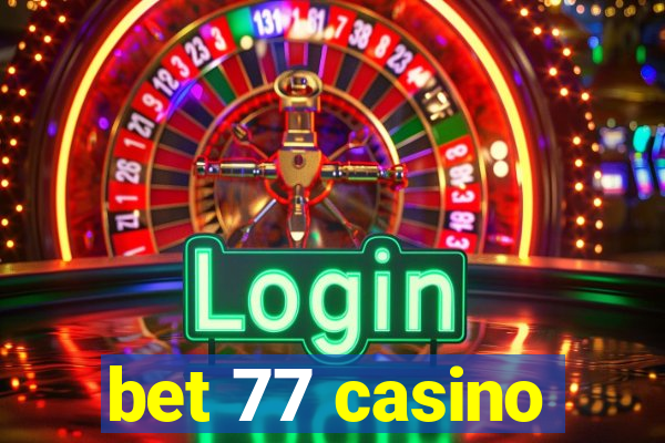 bet 77 casino