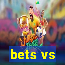 bets vs