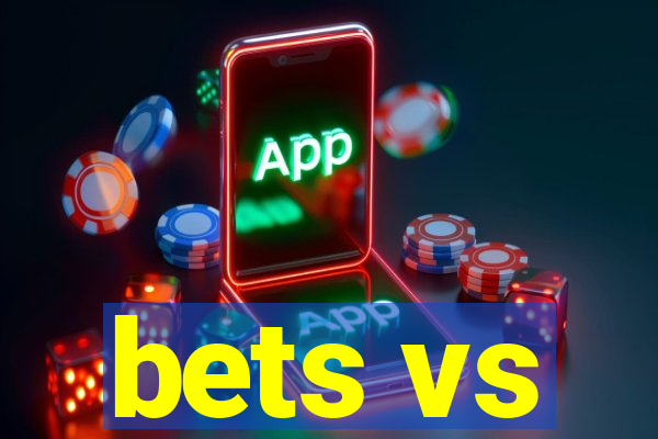 bets vs