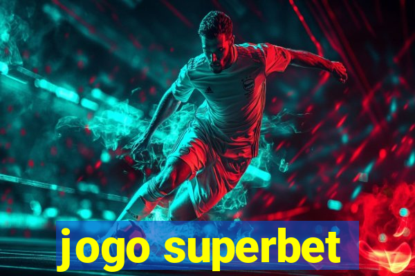 jogo superbet