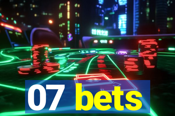 07 bets