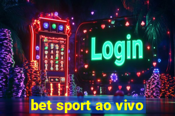 bet sport ao vivo