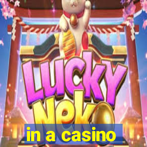 in a casino