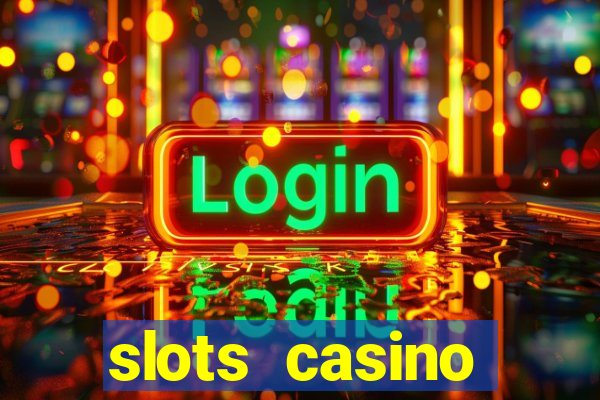 slots casino dinheiro real