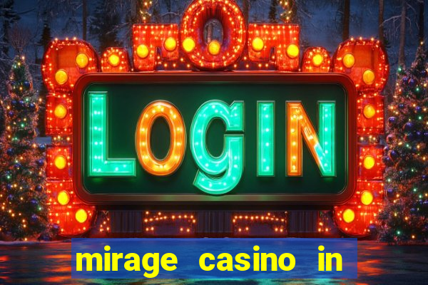 mirage casino in las vegas