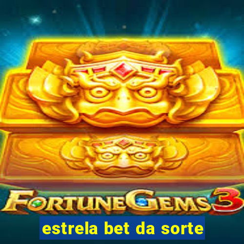 estrela bet da sorte